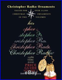 Christopher Radko Ornaments Value Guide 1986 Thru 2000 by David Olsen